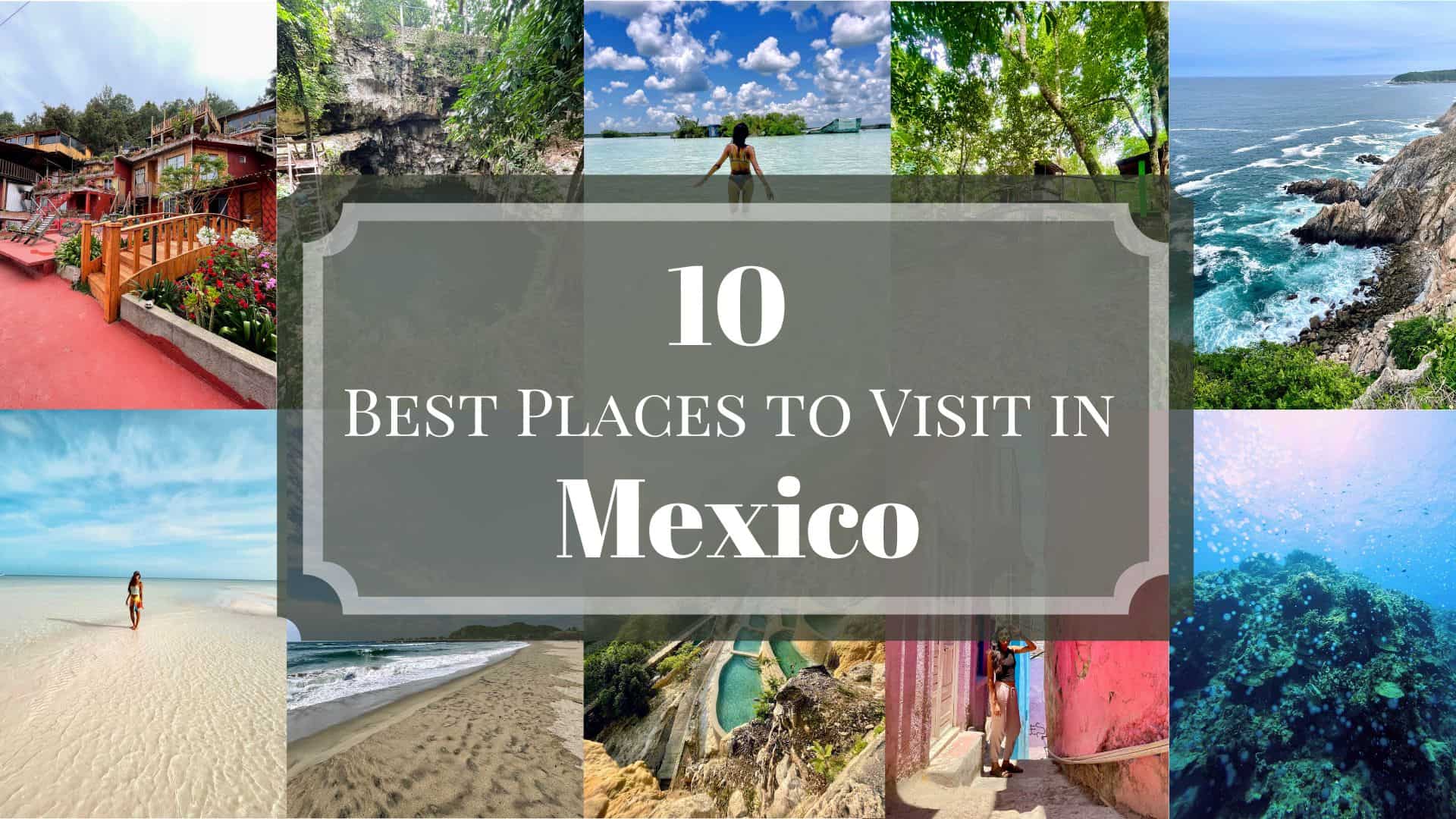 10 Best Places to Visit in Mexico